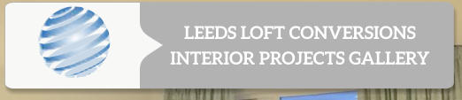 LEEDS LOFT CONVERSIONS INTERIOR PROJECTS GALLERY